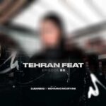 آهنگ دیجی باربد و محمد موریانی پادکست تهران فیت 50